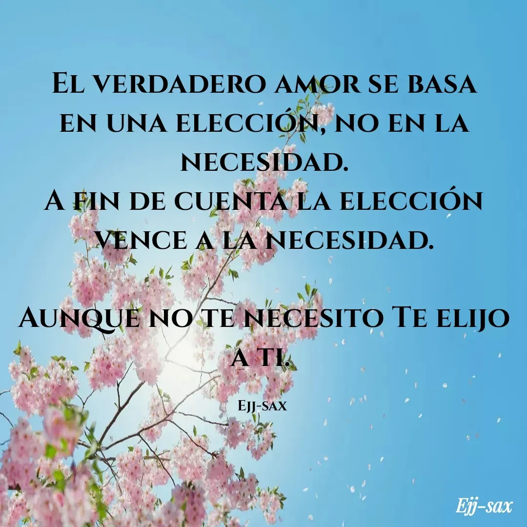 Quote by Jackson Sax - El verdadero amor se basa en una elección, no en la  necesidad.
A fin de cuenta la elección vence a la necesidad.
 
Aunque no te necesito Te elijo a ti. 

Ejj-sax  - Made using Quotes Creator App, Post Maker App