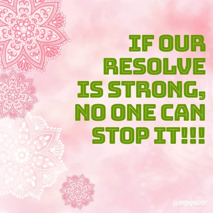Quote by Shaza Fathima - If our resolve is strong, no one can stop it!!! - Made using Quotes Creator App, Post Maker App
