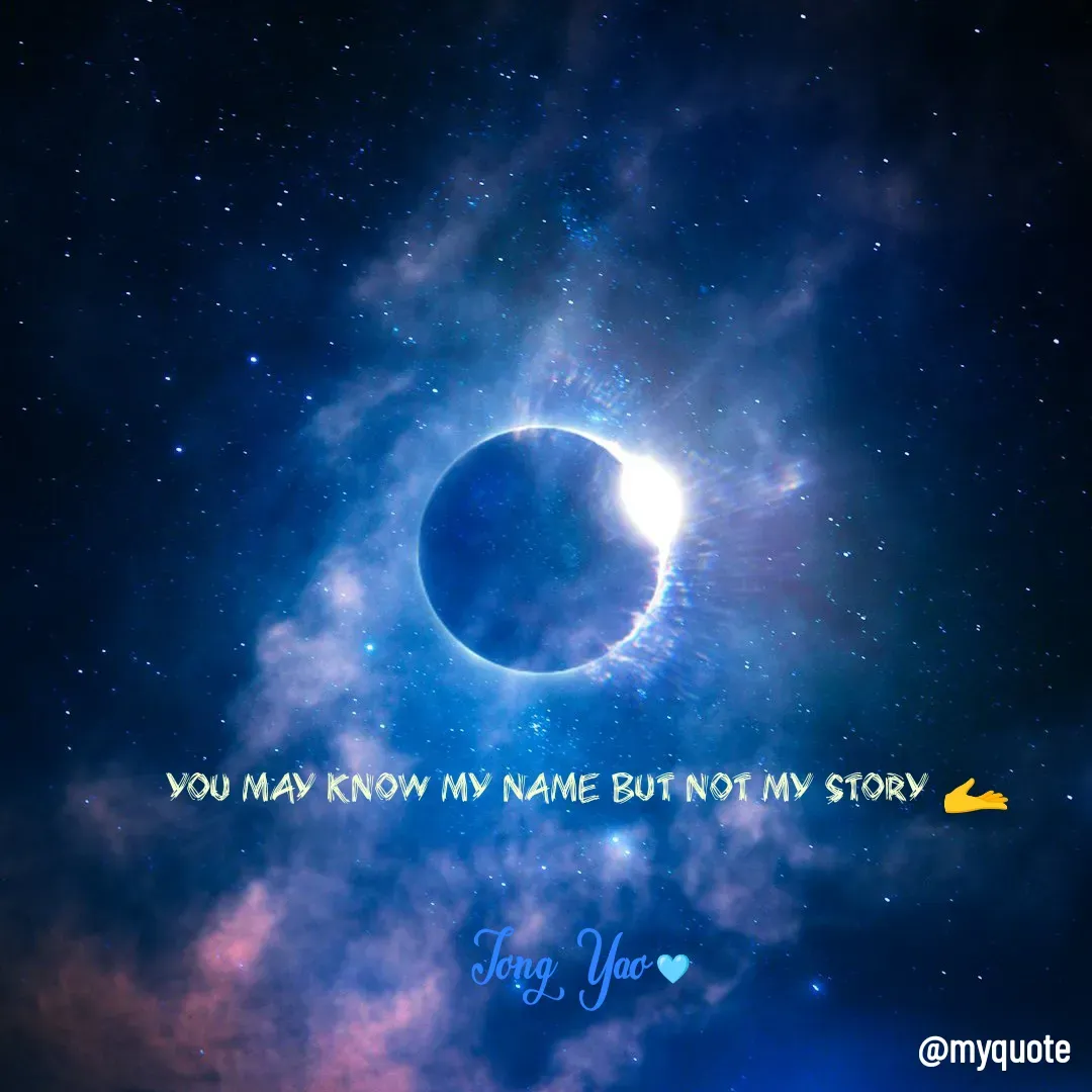 Quote by Tong Yao - You may know my name but not my story 🫴

Tong Yao 🩵 - Made using Quotes Creator App, Post Maker App