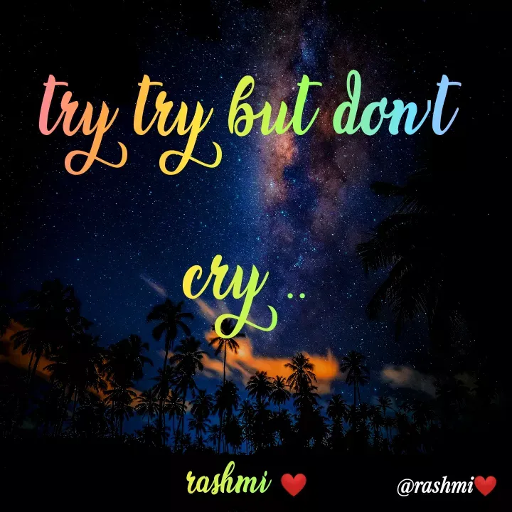 Quote by Rashmi - try try but don't cry ..

rashmi ❤️ - Made using Quotes Creator App, Post Maker App