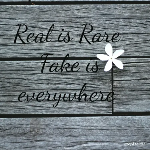 Quote by Soni Verma - Real is Rare 
Fake is everywhere  - Made using Quotes Creator App, Post Maker App