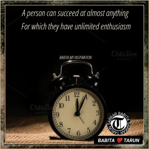 Quotes by Tarun Sarkar - A person can succeed at almost anything 
For which they have unlimited enthusiasm
 

BABITA MY INSPIRATION 