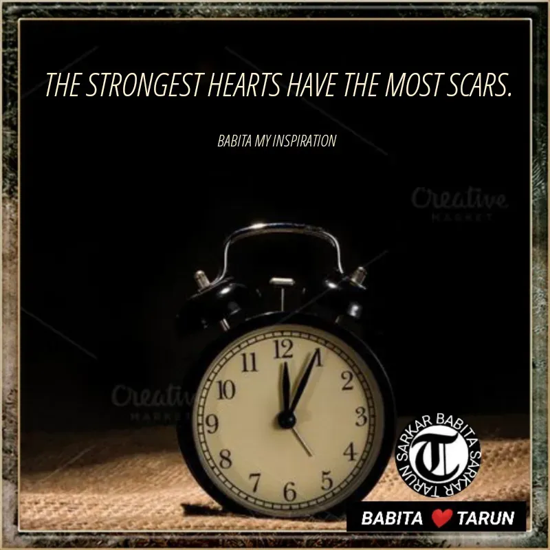 Quote by Tarun Sarkar - THE STRONGEST HEARTS HAVE THE MOST SCARS.

BABITA MY INSPIRATION  - Made using Quotes Creator App, Post Maker App