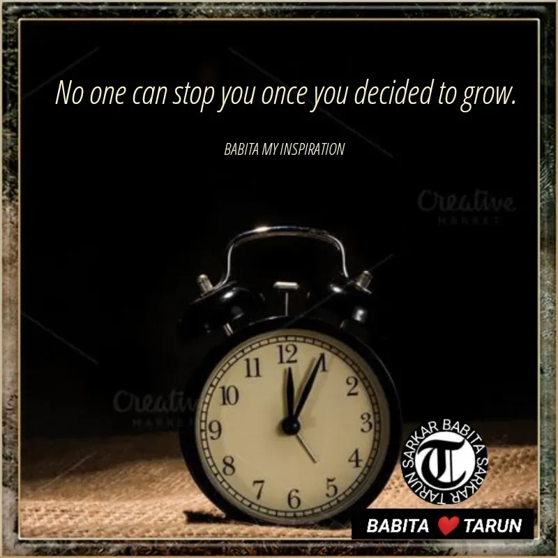Quote by Tarun Sarkar - No one can stop you once you decided to grow.

BABITA MY INSPIRATION  - Made using Quotes Creator App, Post Maker App