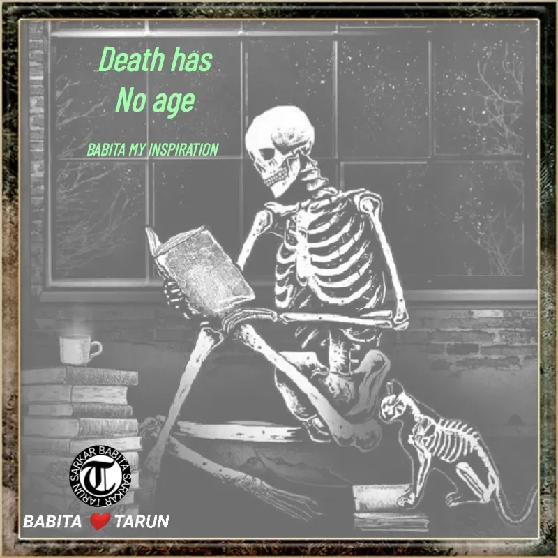 Quote by Tarun Sarkar - Death has
No age

BABITA MY INSPIRATION  - Made using Quotes Creator App, Post Maker App
