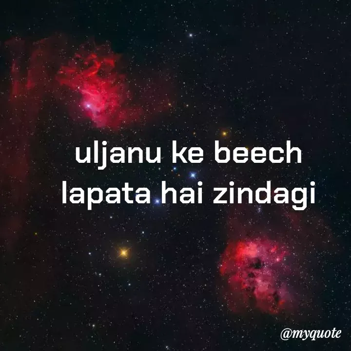 Quote by veera💛 - uljanu ke beech 
lapata hai zindagi  - Made using Quotes Creator App, Post Maker App