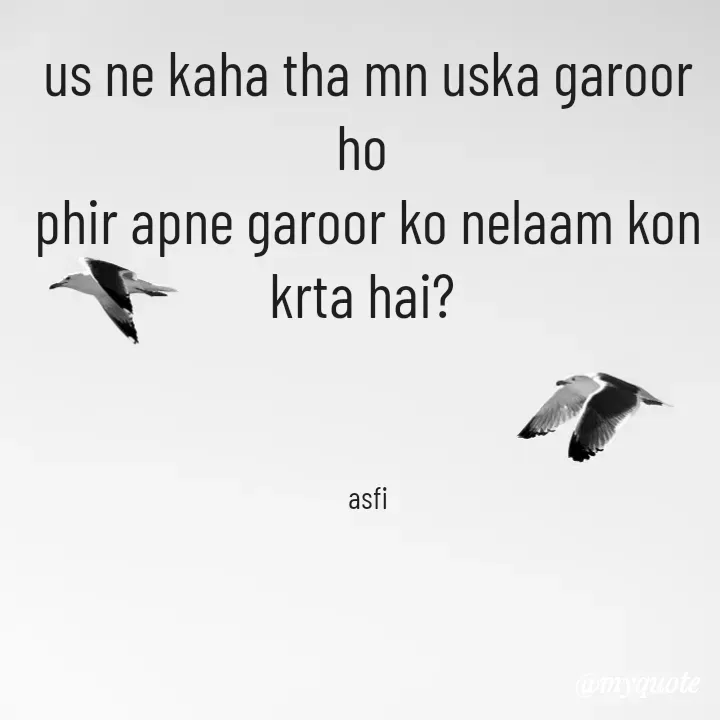 Quote by veera💛 - us ne kaha tha mn uska garoor ho 
phir apne garoor ko nelaam kon krta hai? 
 


asfi - Made using Quotes Creator App, Post Maker App