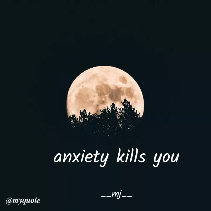 Quote by Gulshan Akhter - anxiety kills you

__mj__ - Made using Quotes Creator App, Post Maker App