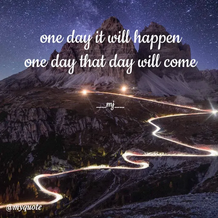 Quote by Gulshan Akhter - one day it will happen
one day that day will come


__mj__ - Made using Quotes Creator App, Post Maker App