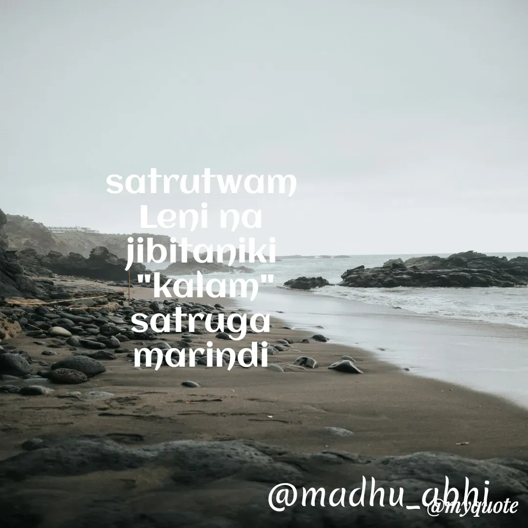 Quote by Madhu - satrutwam Leni na jibitaniki
 "kalam" satruga marindi

@madhu_abhi - Made using Quotes Creator App, Post Maker App
