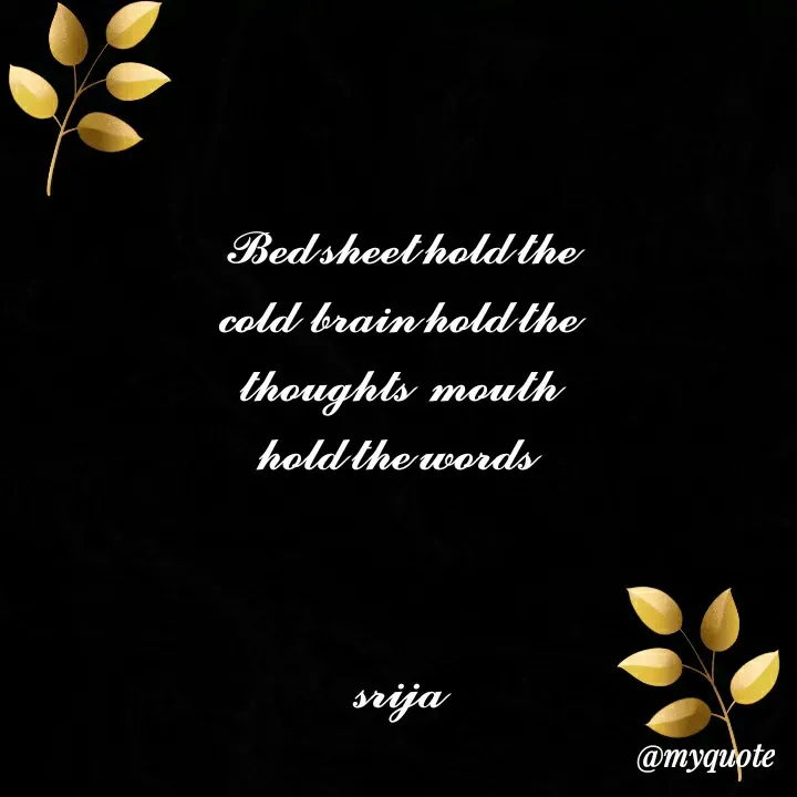 Quote by 𝓢𝓻𝓲𝓳𝓪 -  𝓑𝓮𝓭 𝓼𝓱𝓮𝓮𝓽 𝓱𝓸𝓵𝓭 𝓽𝓱𝓮 𝓬𝓸𝓵𝓭  𝓫𝓻𝓪𝓲𝓷 𝓱𝓸𝓵𝓭 𝓽𝓱𝓮 𝓽𝓱𝓸𝓾𝓰𝓱𝓽𝓼   𝓶𝓸𝓾𝓽𝓱 𝓱𝓸𝓵𝓭 𝓽𝓱𝓮 𝔀𝓸𝓻𝓭𝓼 



𝓼𝓻𝓲𝓳𝓪null - Made using Quotes Creator App, Post Maker App