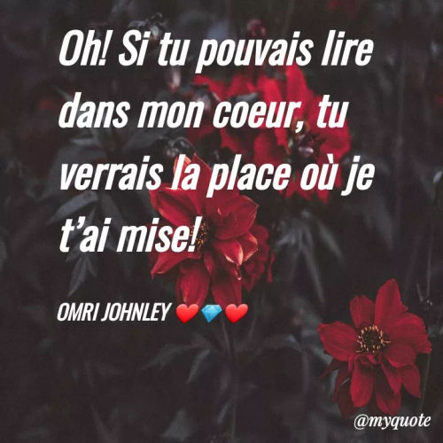 Quote by Johnley Spencer - Oh! Si tu pouvais lire dans mon coeur, tu verrais la place où je t’ai mise!

OMRI JOHNLEY ❤💎❤ - Made using Quotes Creator App, Post Maker App