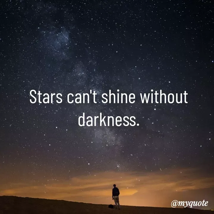 Quote by Aisha Patnaik - Stars can't shine without darkness. - Made using Quotes Creator App, Post Maker App
