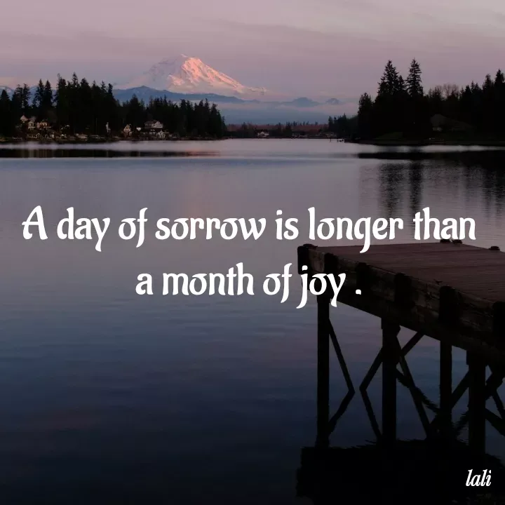 Quote by Aisha Patnaik - A day of sorrow is longer than a month of joy . - Made using Quotes Creator App, Post Maker App