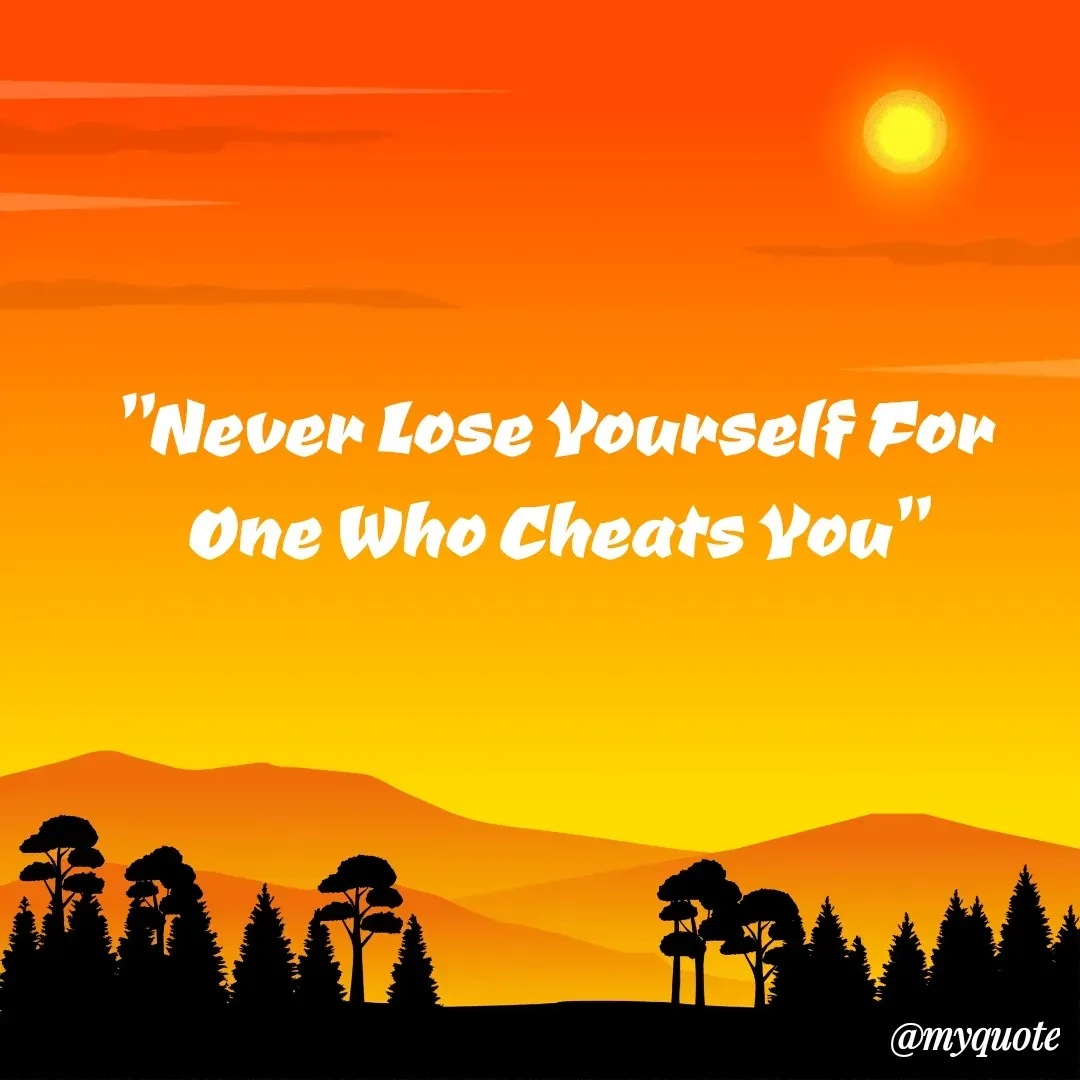 Quote by Jasmine Ibrahim - "Never Lose Yourself For
One Who Cheats You" - Made using Quotes Creator App, Post Maker App