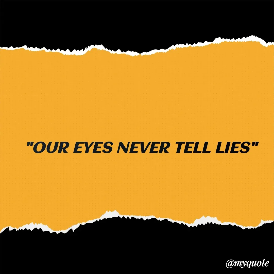 Quote by Jasmine Ibrahim - "OUR EYES NEVER TELL LIES" - Made using Quotes Creator App, Post Maker App