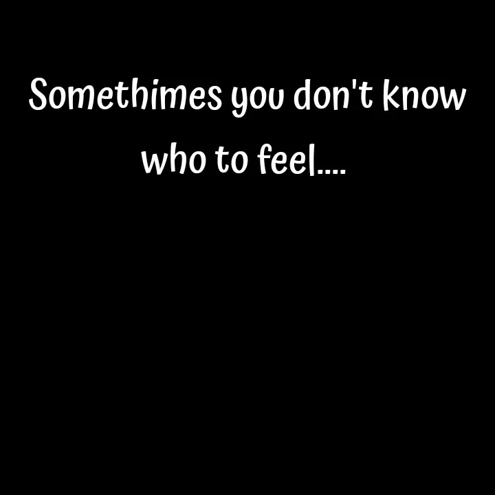 Quote by Sneha - Somethimes you don't know who to feel....  - Made using Quotes Creator App, Post Maker App