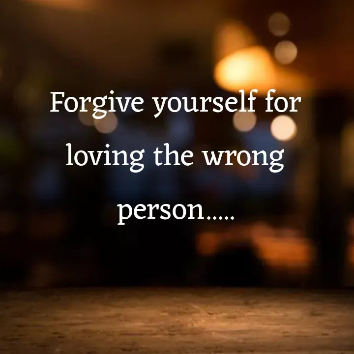 Quote by Sneha - Forgive yourself for loving the wrong person..... - Made using Quotes Creator App, Post Maker App
