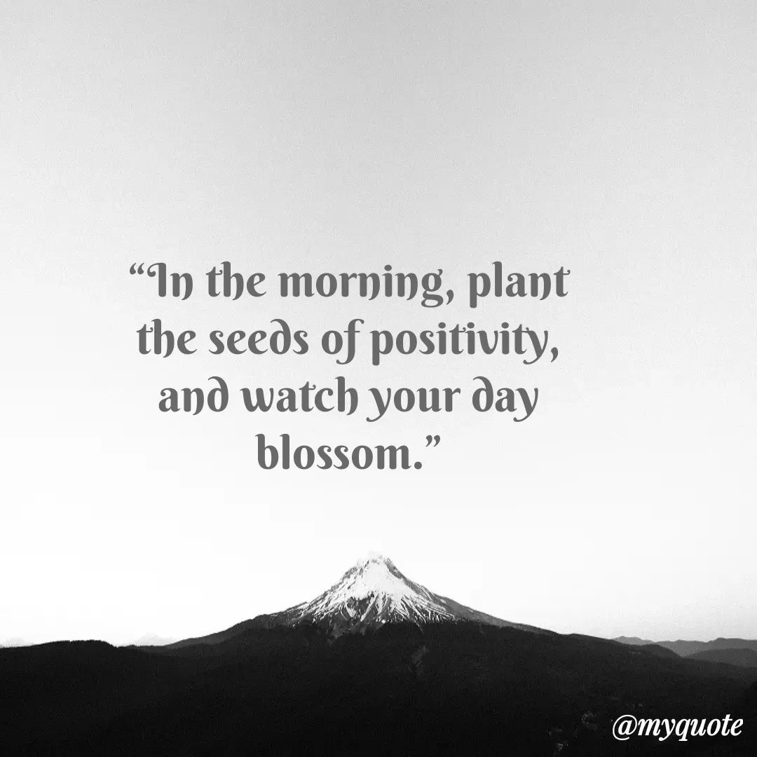 Quote by Justin MacCarthy - “In the morning, plant the seeds of positivity, and watch your day blossom.” - Made using Quotes Creator App, Post Maker App