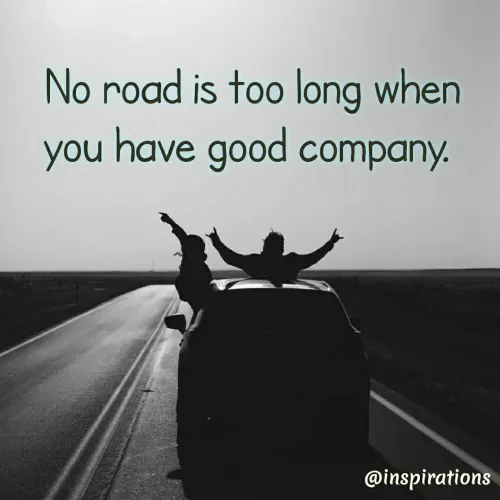 Quote by Vikram Singh - No road is too long when you have good company.  - Made using Quotes Creator App, Post Maker App