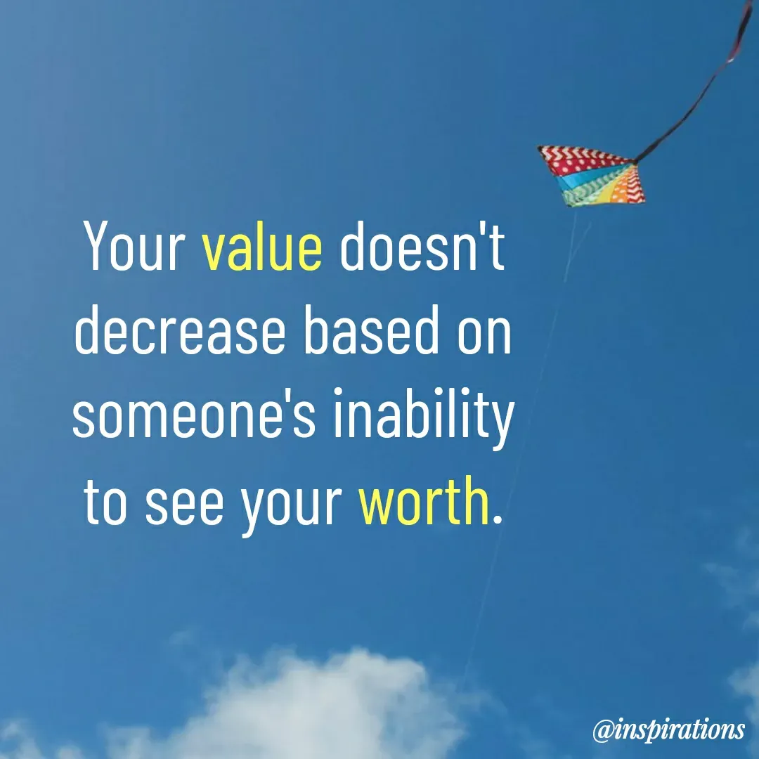 Quote by Vikram Singh - Your value doesn't
decrease based on
someone's inability
to see your worth.
@inspirations
 - Made using Quotes Creator App, Post Maker App