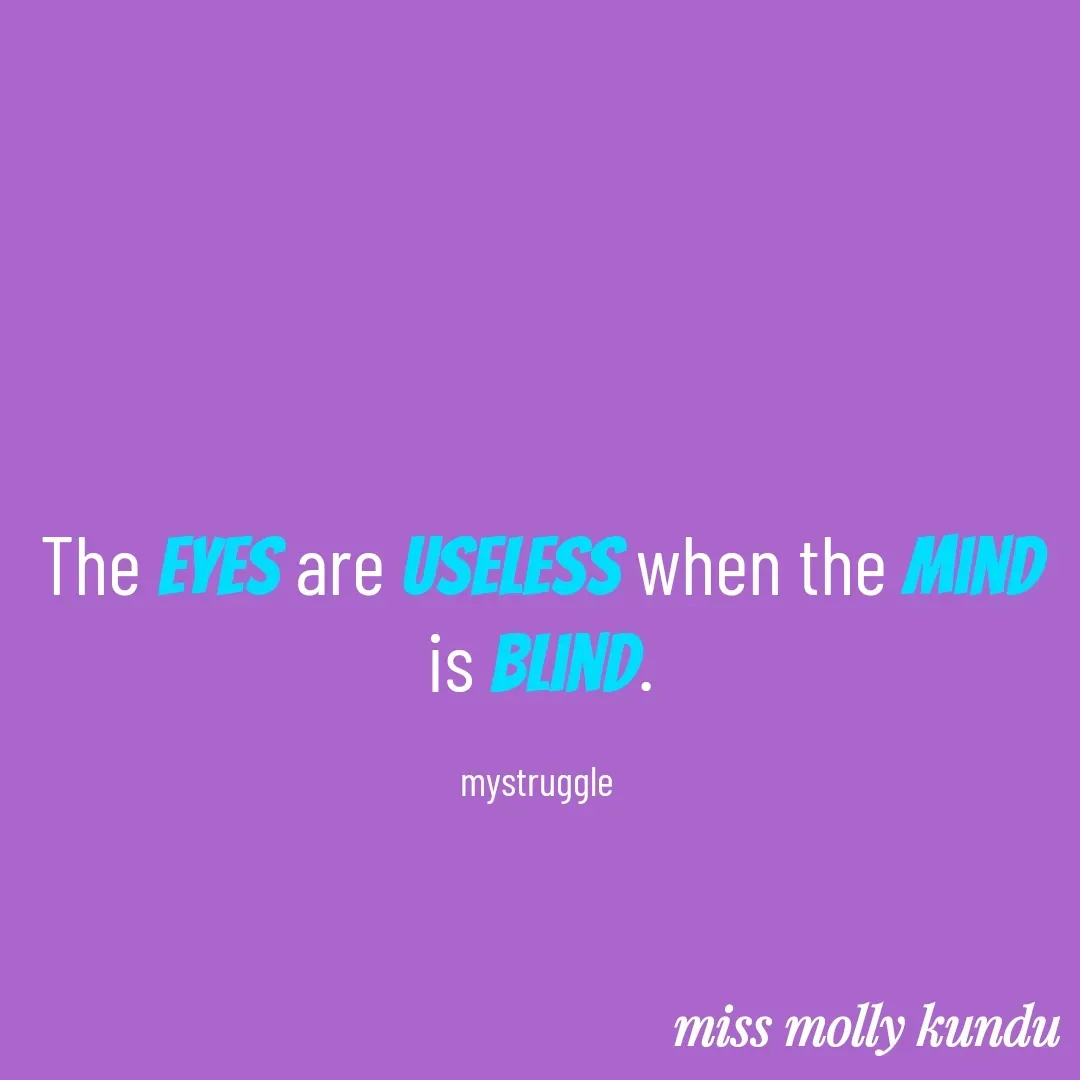 Quote by Molly Kundu - The eyes are useless when the mind is blind.

mystruggle  - Made using Quotes Creator App, Post Maker App