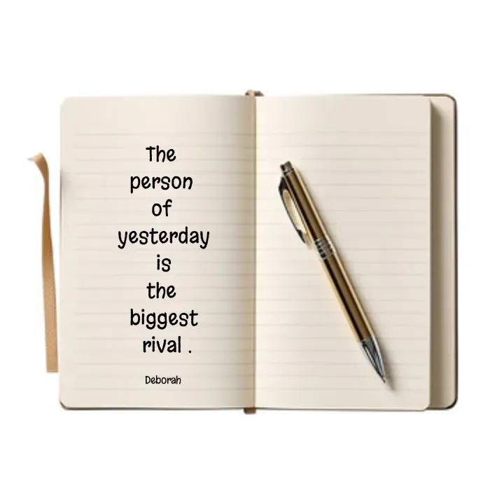 Quote by Deborah - The 
person 
of 
yesterday
 is 
the 
biggest
 rival .

Deborah  - Made using Quotes Creator App, Post Maker App