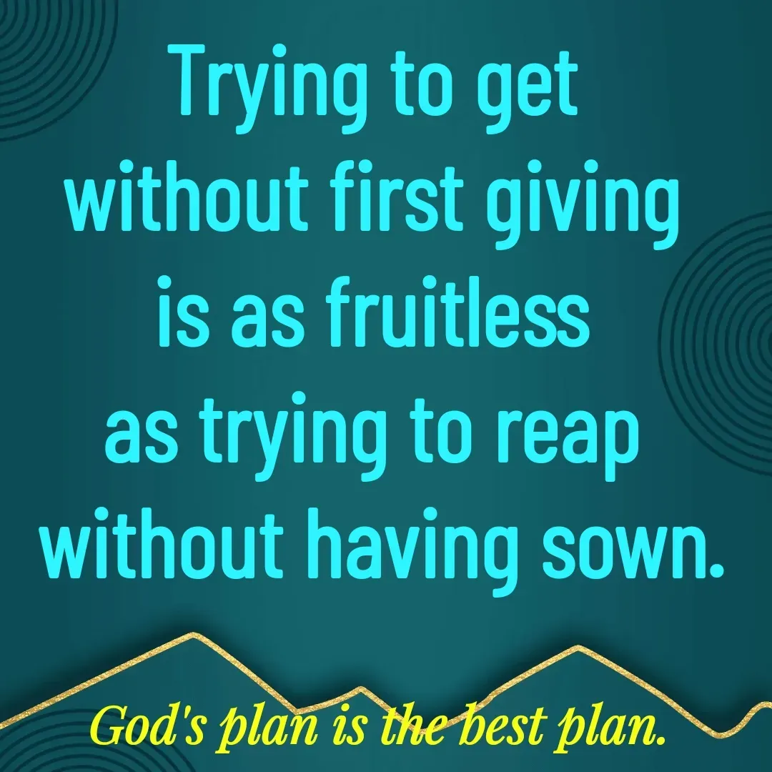 Quote by Yanjya Narayan - Trying to get 
without first giving 
is as fruitless 
as trying to reap 
without having sown. - Made using Quotes Creator App, Post Maker App