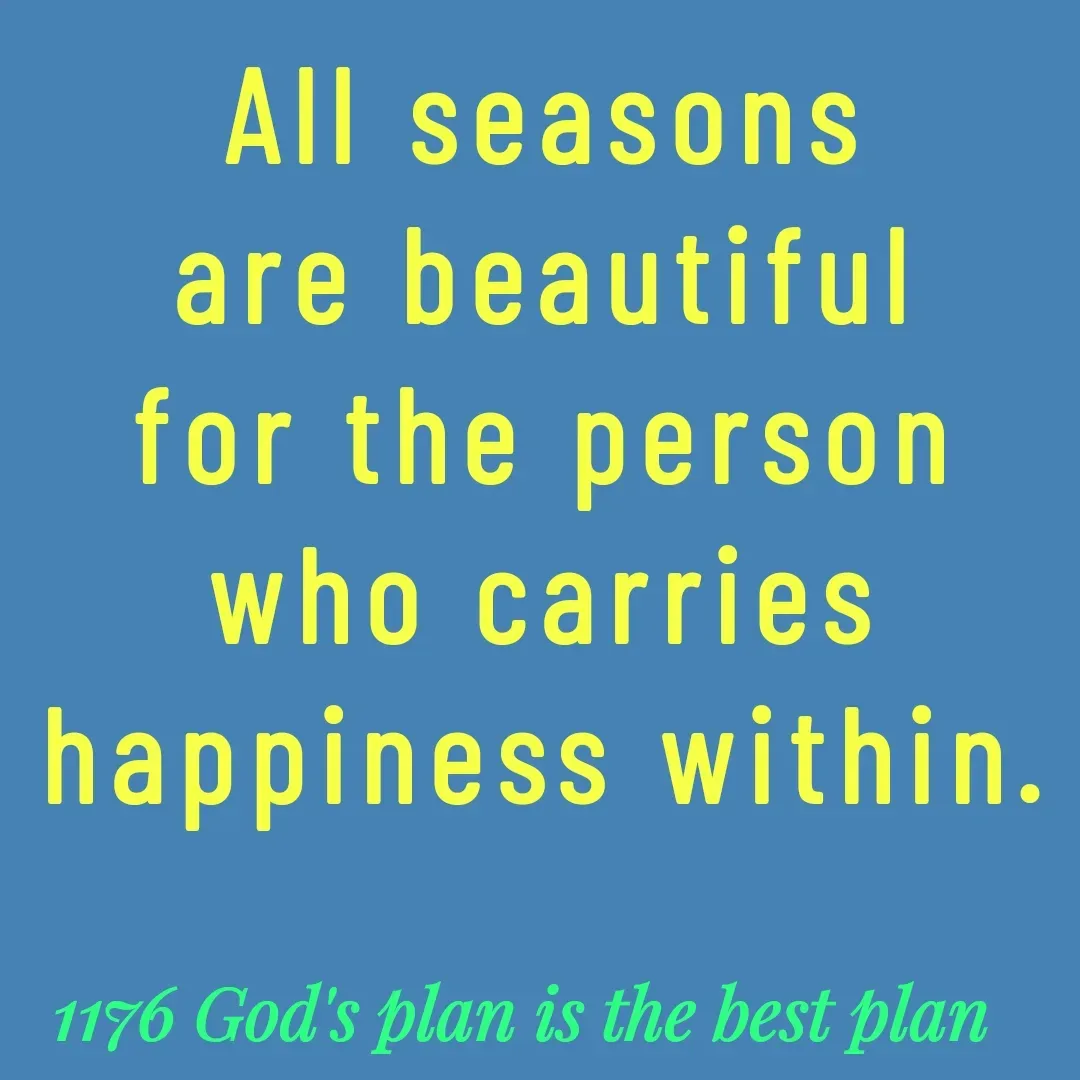 Quote by Yaggnya - All seasons are beautiful for the person who carries happiness within. - Made using Quotes Creator App, Post Maker App