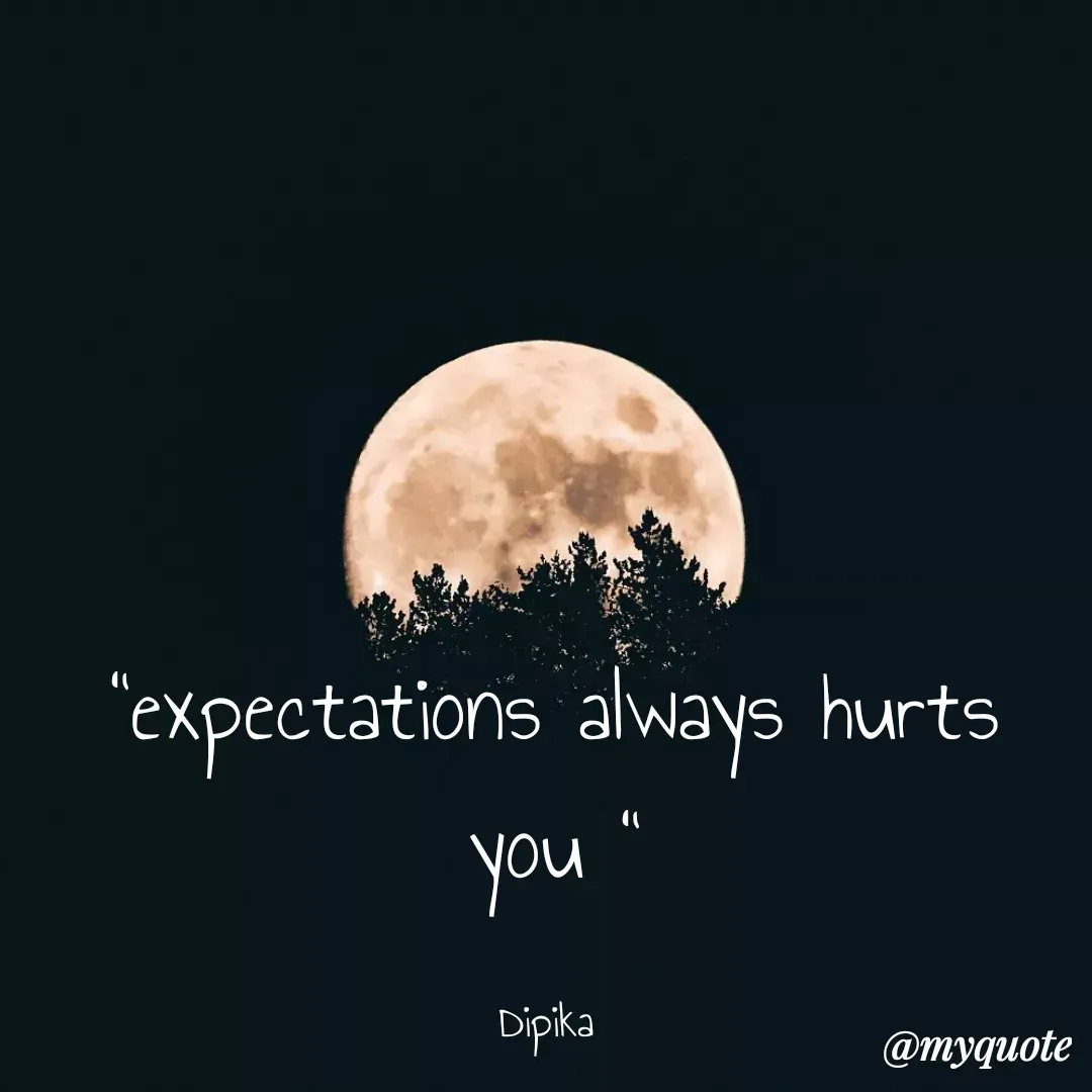 Quote by Dipika Parmar - "expectations always hurts you "

Dipika  - Made using Quotes Creator App, Post Maker App