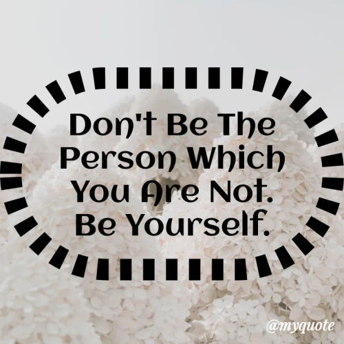 Quote by Neetha Udeni - Don't Be The Person Which You Are Not. Be Yourself. - Made using Quotes Creator App, Post Maker App