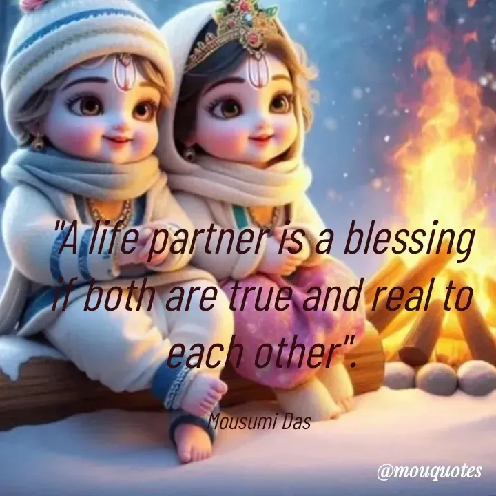 Quote by Mousumi Das - "A life partner is a blessing if both are true and real to each other".

Mousumi Das  - Made using Quotes Creator App, Post Maker App