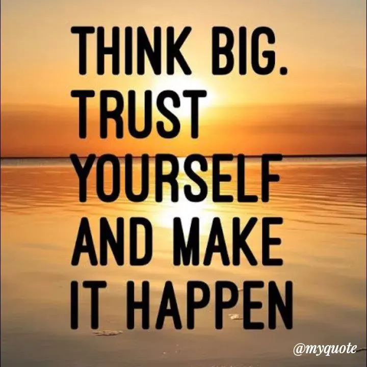 Quote by Bushra Shaikh - THINK BIG.
TRUST
YOURSELF
AND MAKE
IT HAPPEN
@myquote
 - Made using Quotes Creator App, Post Maker App