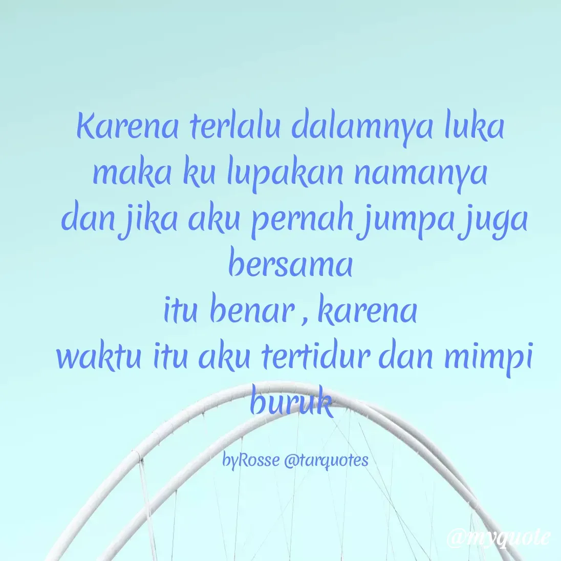 Quote by Rebon Couple - Karena terlalu dalamnya luka 
maka ku lupakan namanya 
dan jika aku pernah jumpa juga bersama 
itu benar , karena 
waktu itu aku tertidur dan mimpi buruk 

byRosse @tarquotes - Made using Quotes Creator App, Post Maker App