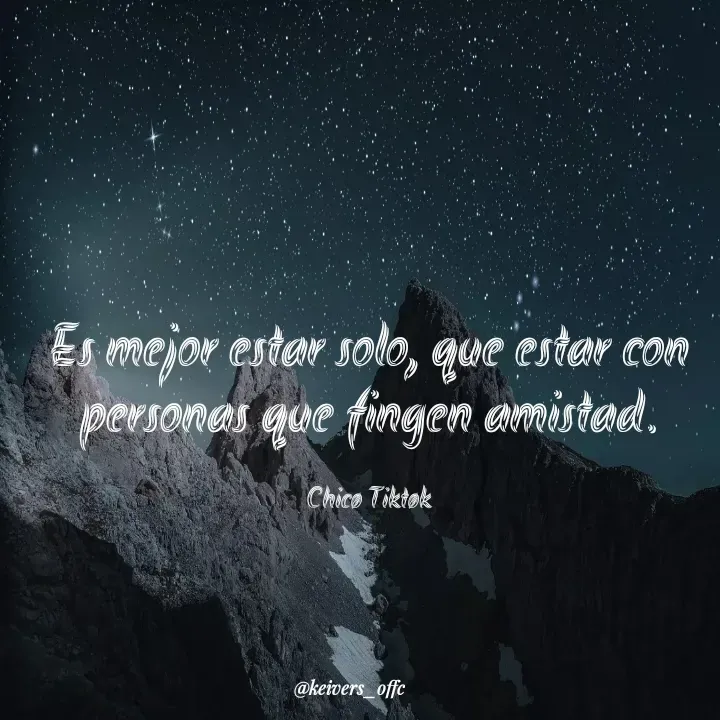 Quote by Chicø Tiktøk - Es mejor estar solo, que estar con personas que fingen amistad.

Chicø Tiktøk - Made using Quotes Creator App, Post Maker App