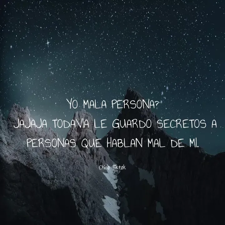 Quote by Chicø Tiktøk - YO MALA PERSONA?
 JAJAJA TODAVIA LE GUARDO SECRETOS A PERSONAS QUE HABLAN MAL DE MI.

Chicø Tiktøk - Made using Quotes Creator App, Post Maker App