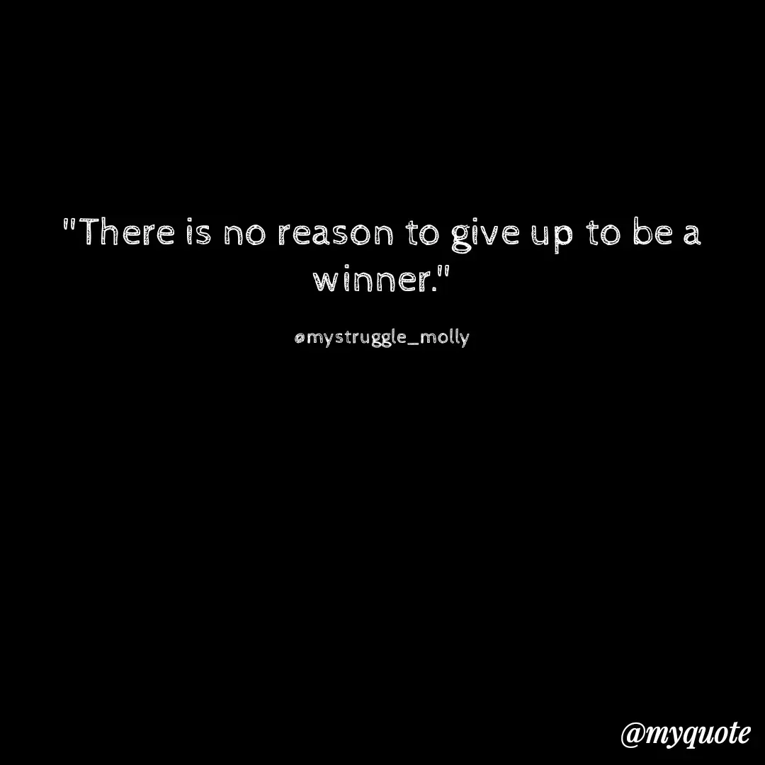 Quote by Mallyrani Kundu - "There is no reason to give up to be a winner."

@mystruggle_molly - Made using Quotes Creator App, Post Maker App