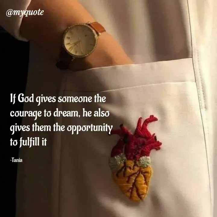 Quote by wisewords - If God gives someone the 
courage to dream, he also
gives them the opportunity 
to fulfill it

~Tania  - Made using Quotes Creator App, Post Maker App