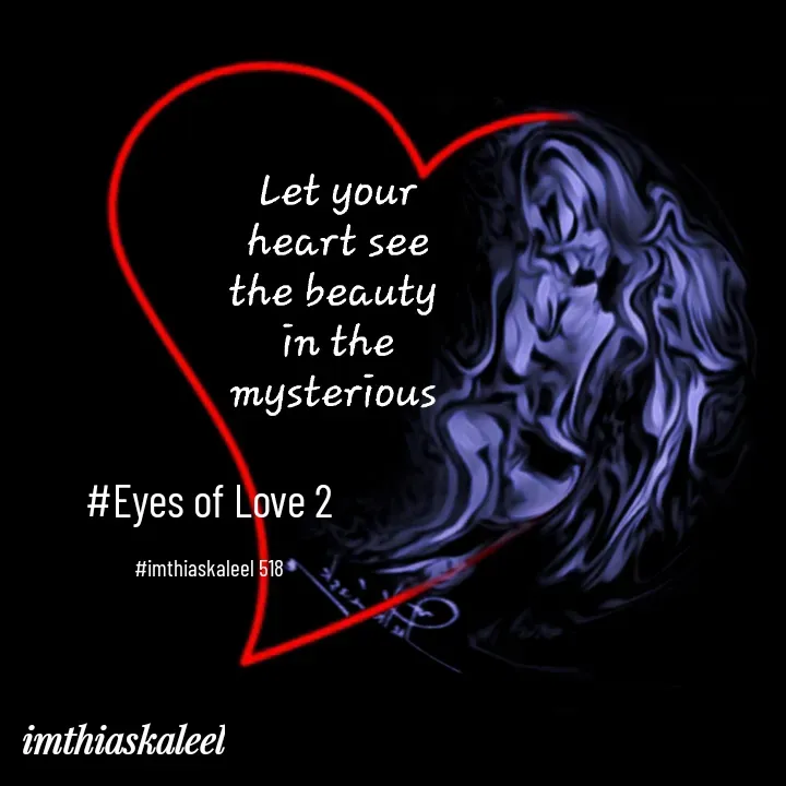 Quote by imthias kaleel - #Eyes of Love 2

#imthiaskaleel 518 - Made using Quotes Creator App, Post Maker App