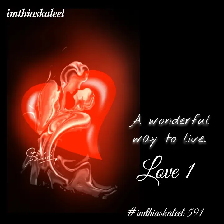 Quote by imthias kaleel - Love 1

#imthiaskaleel 591 - Made using Quotes Creator App, Post Maker App