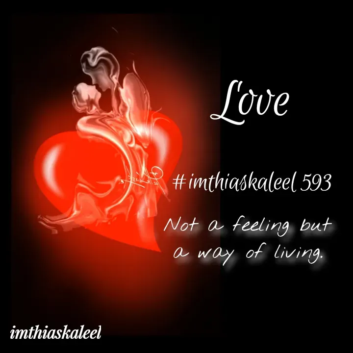 Quote by imthias kaleel - Love

#imthiaskaleel 593 - Made using Quotes Creator App, Post Maker App