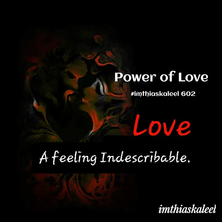 Quote by imthias kaleel - Power of Love 

#imthiaskaleel 602 - Made using Quotes Creator App, Post Maker App