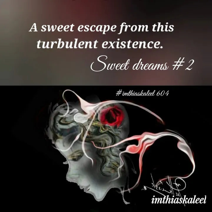 Quote by imthias kaleel - Sweet dreams #2

#imthiaskaleel 604 - Made using Quotes Creator App, Post Maker App