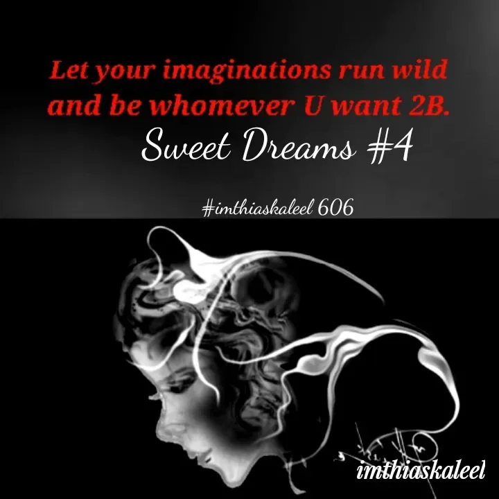 Quote by imthias kaleel - Sweet Dreams #4

#imthiaskaleel 606 - Made using Quotes Creator App, Post Maker App