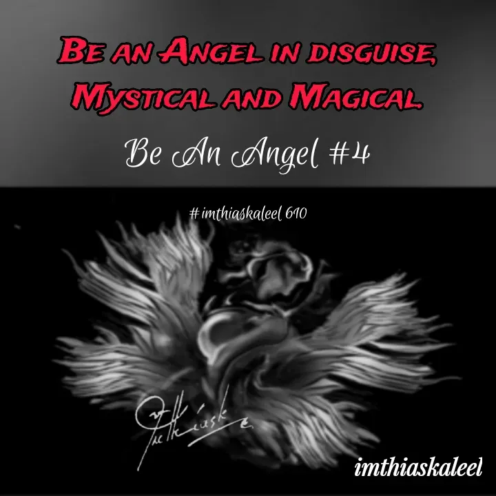 Quote by imthias kaleel - Be An Angel #4

#imthiaskaleel 610 - Made using Quotes Creator App, Post Maker App