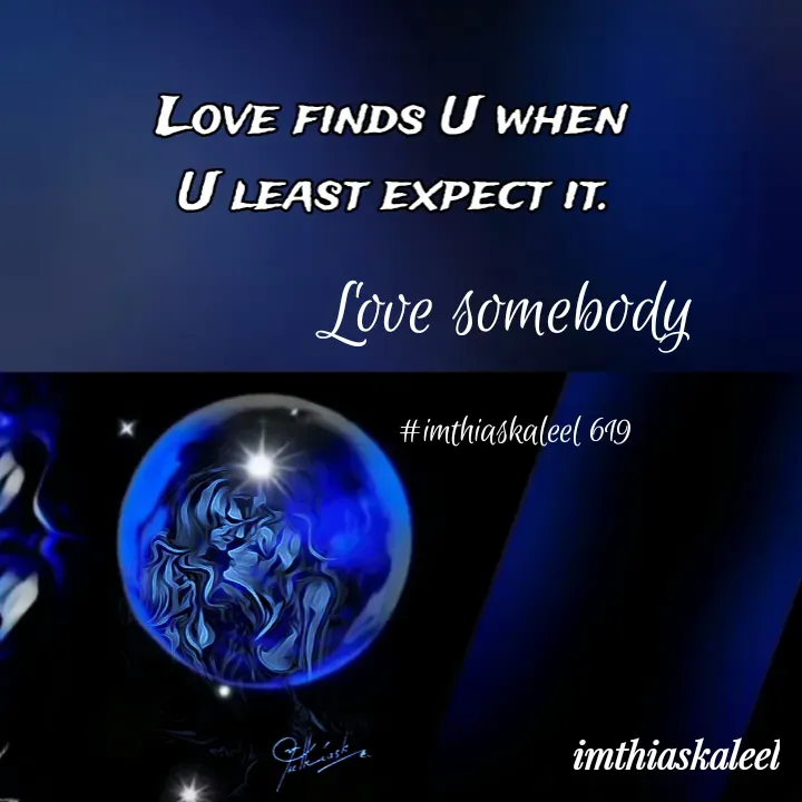 Quote by imthias kaleel - Love somebody 

#imthiaskaleel 619 - Made using Quotes Creator App, Post Maker App