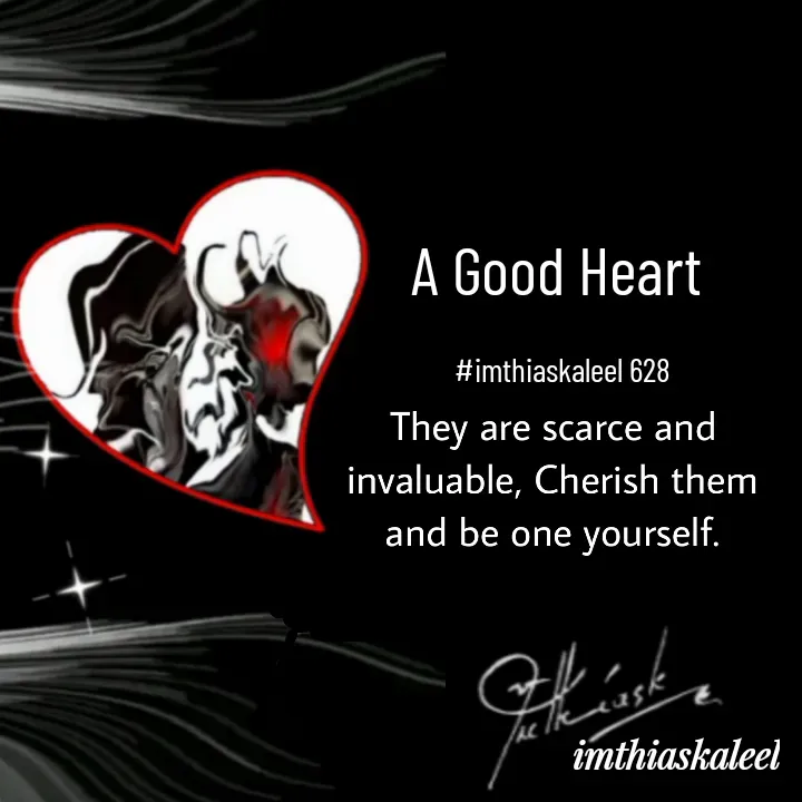 Quote by imthias kaleel - A Good Heart 

#imthiaskaleel 628 - Made using Quotes Creator App, Post Maker App