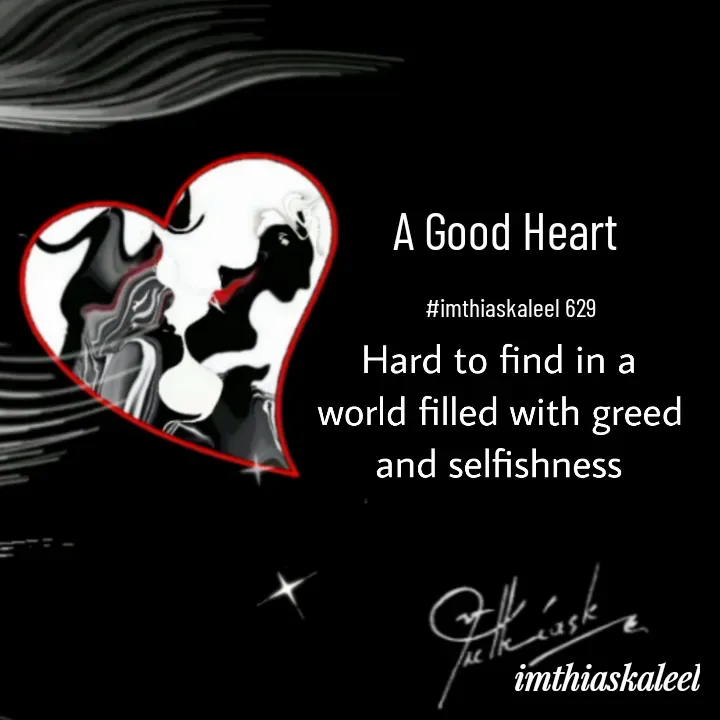 Quote by imthias kaleel - A Good Heart 

#imthiaskaleel 629 - Made using Quotes Creator App, Post Maker App