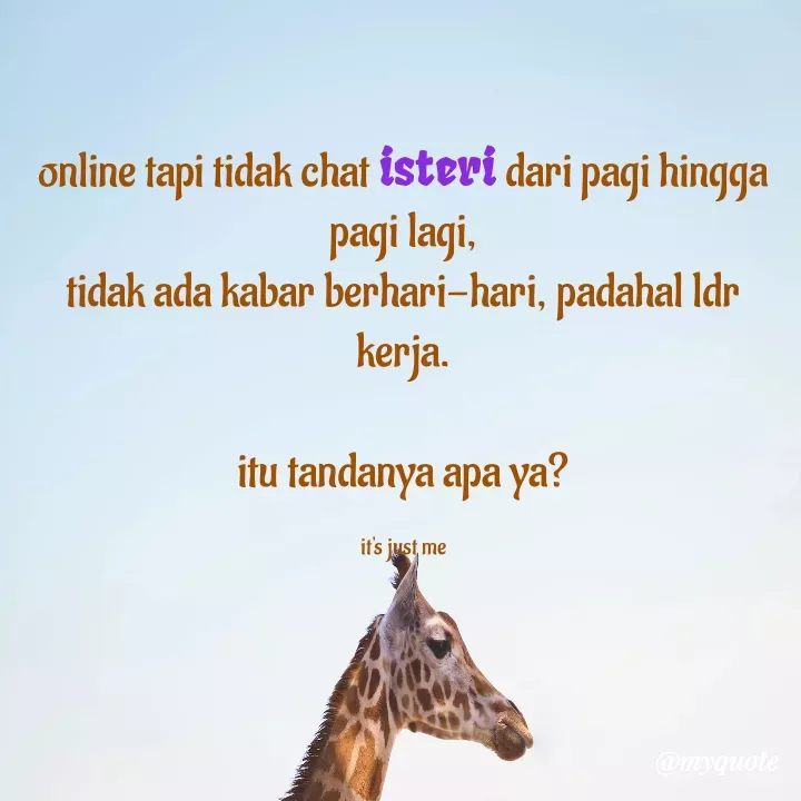 Quote by Noel - online tapi tidak chat isteri dari pagi hingga pagi lagi,
tidak ada kabar berhari-hari, padahal ldr kerja.

itu tandanya apa ya?

it's just me - Made using Quotes Creator App, Post Maker App