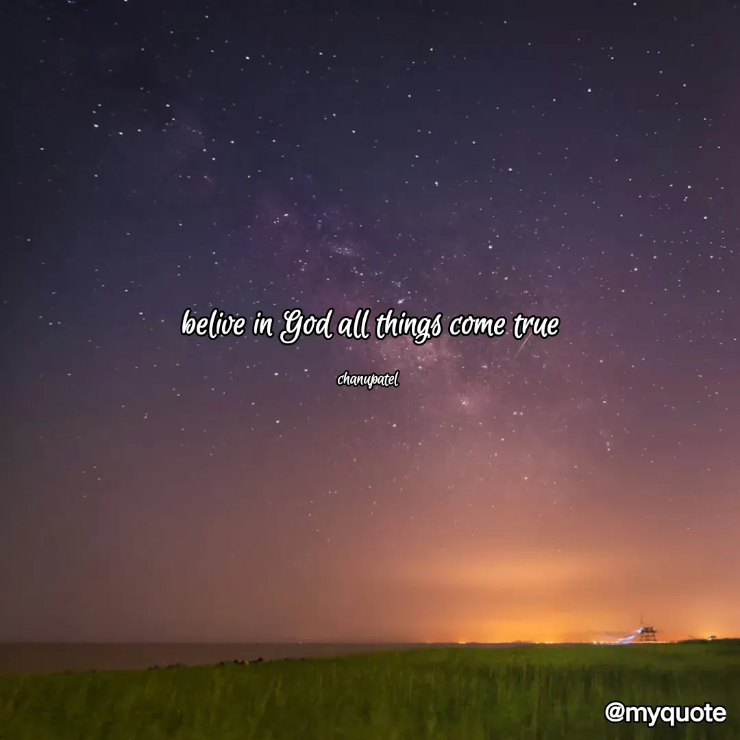 Quote by chanupatel - belive in God all things come true

chanupatel  - Made using Quotes Creator App, Post Maker App